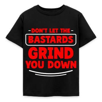 Don't Let The Bastards Grind You Down 2 - Kids' T-Shirt - black - Front - AI Model Kid Female (0cm)
