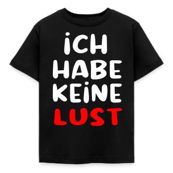 Ich habe keine Lust lustiger Spruch - Kinder T-Shirt - Schwarz - Vorne - AI Model Kid Female (0cm)