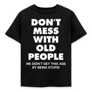 Do not mess with old people - Kids' T-Shirt - black - Front - AI Model Kid Female (0cm)
