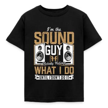 Je suis le gars du son Personne ne remarque ce que je fais cadeau - T-shirt Enfant - noir - Devant - AI Model Kid Female (0cm)