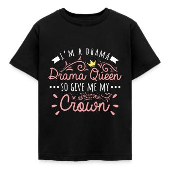 Drama Queen - Gib mir meine Krone - Kinder T-Shirt - Schwarz - Vorne - AI Model Kid Female (0cm)