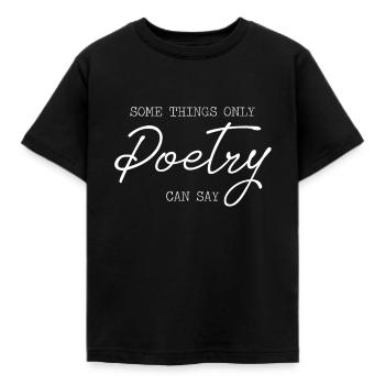 Einige Dinge, die nur Poesie Poesie-Magnet sagen kann - Kinder T-Shirt - Schwarz - Vorne - AI Model Kid Female (0cm)