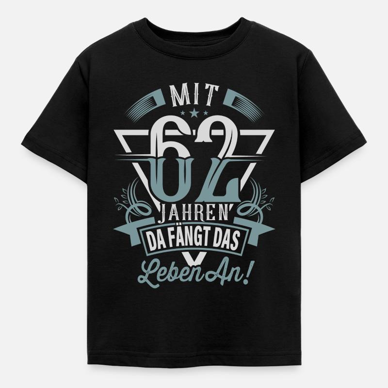 62. Geburtstag Da Fängt Das Leben An - Kinder T-Shirt - Schwarz