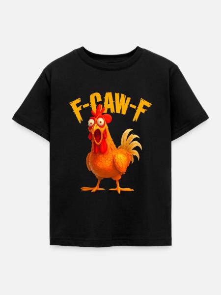 F-Caw-F Funny Chicken Humor - Kinder T-Shirt - Schwarz
