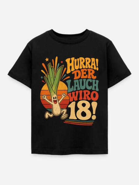Hurra der Lauch wird 18 Jahre - Kinder T-Shirt - Schwarz