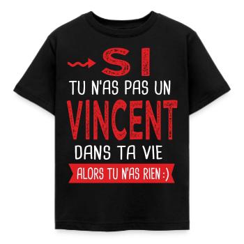 Vincent Si tu n as pas unVincent dans ta vie - T-shirt Enfant - noir - Devant - AI Model Kid Female (0cm)