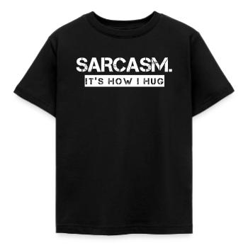 Sarcasm It's How I Hug Sarcasm Funny Sarcasm - Kids' T-Shirt - black - Front - AI Model Kid Female (0cm)