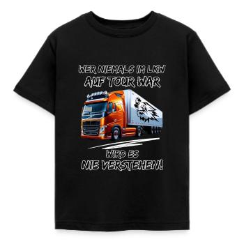 LKW Fahrer Spruch - Wer niemals auf tour war... - Kinder T-Shirt - Schwarz - Vorne - AI Model Kid Female (0cm)