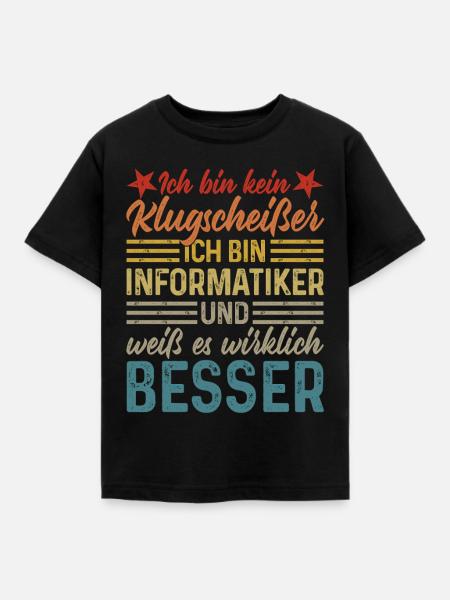 Informatiker - Kein Klugscheißer - Kinder T-Shirt - Schwarz