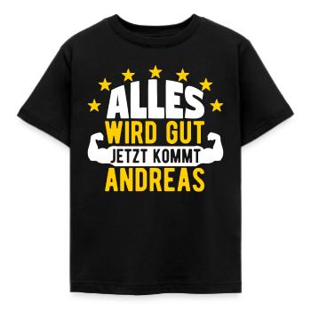 Andreas - Alles wird gut jetzt kommt Andreas - Kinder T-Shirt - Schwarz - Vorne - AI Model Kid Female (0cm)