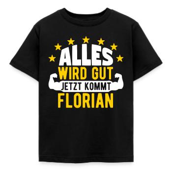 Florian - Alles wird gut jetzt kommt Florian - Kinder T-Shirt - Schwarz - Vorne - AI Model Kid Female (0cm)
