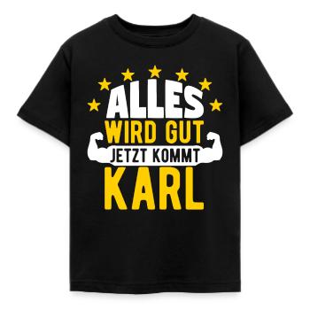 Karl - Alles wird gut jetzt kommt Karl - Kinder T-Shirt - Schwarz - Vorne - AI Model Kid Female (0cm)