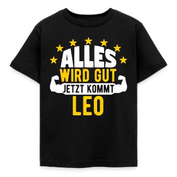Leo - Alles wird gut jetzt kommt Leo - Kinder T-Shirt - Schwarz - Vorne - AI Model Kid Female (0cm)