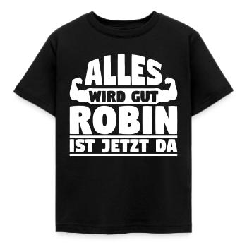 Alles wird gut Robin ist jetzt da - Kinder T-Shirt - Schwarz - Vorne - AI Model Kid Female (0cm)