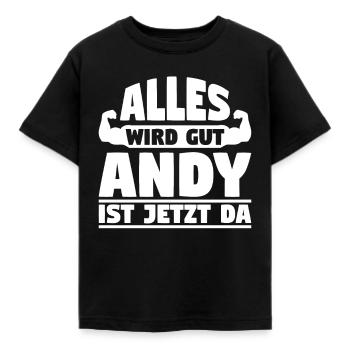 Alles wird gut Andy ist jetzt da - Kinder T-Shirt - Schwarz - Vorne - AI Model Kid Female (0cm)