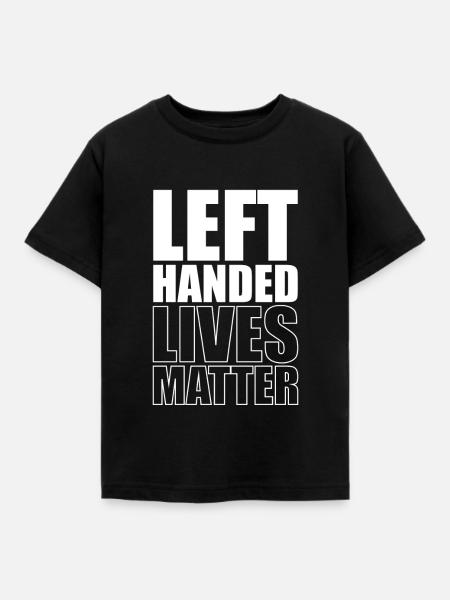 Left Handed Lives Matter Linkshänder - Kinder T-Shirt - Schwarz