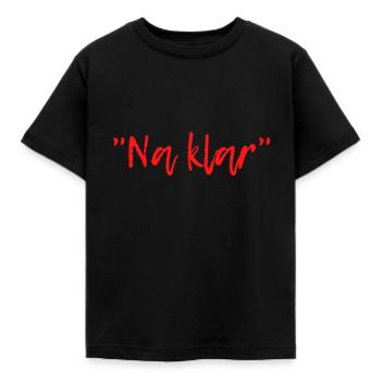 "NA KLAR" - Kinder T-Shirt - Schwarz - Vorne - AI Model Kid Female (0cm)