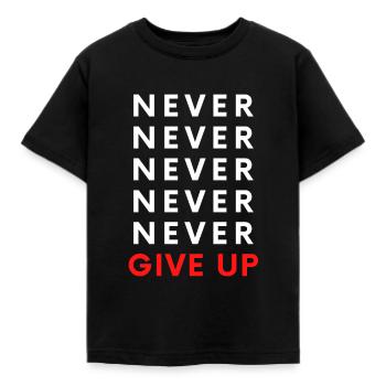 NEVER, NEVER, NEVER GIVE UP !!! - Kinder T-Shirt - Schwarz - Vorne - AI Model Kid Female (0cm)