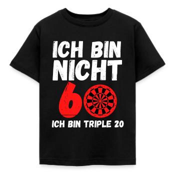 ICH BIN NICHT 60 - ICH BIN TRIPLE 20!! COOLES DART - Kinder T-Shirt - Schwarz - Vorne - AI Model Kid Female (0cm)