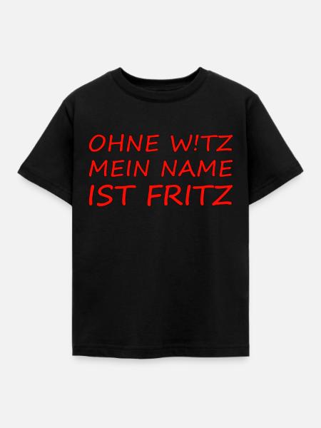 Fritz ohne Witz - Kinder T-Shirt - Schwarz