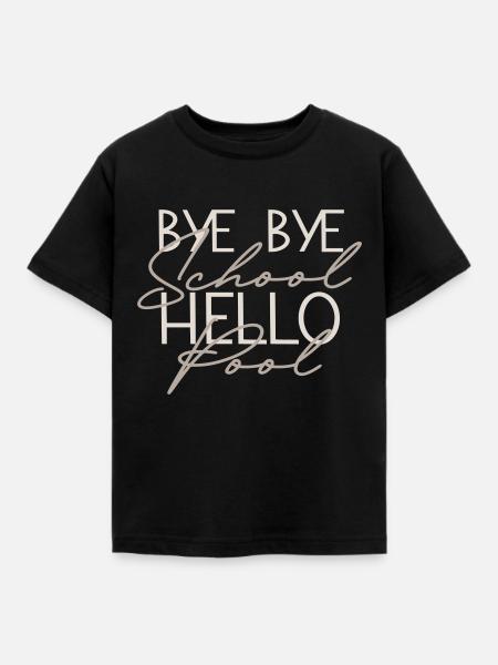 bye bye school hello Pool - Kinder T-Shirt - Schwarz