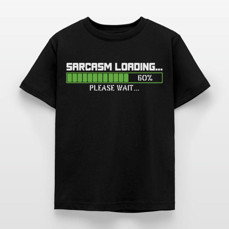 Sarcasm loading please wait Kids' T-Shirt