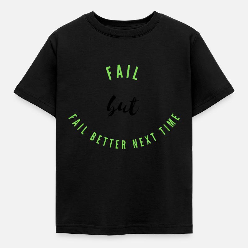 Fail, Fail Better - Kids' T-Shirt - black