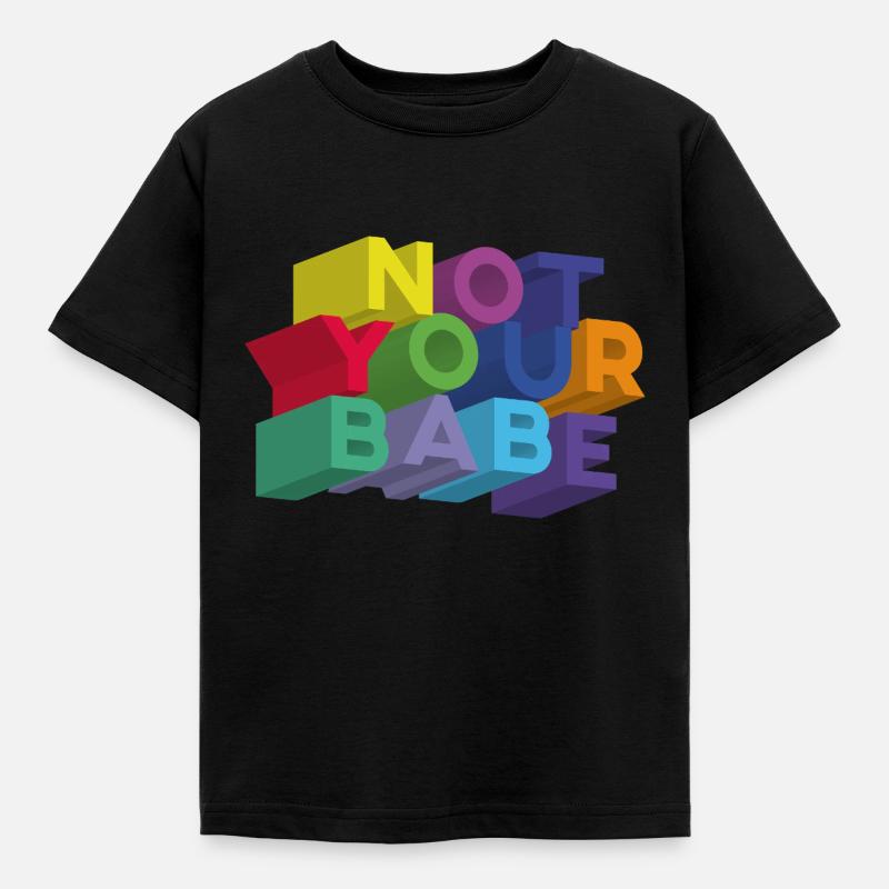 NOT YOUR BABE - T-shirt Enfant - noir
