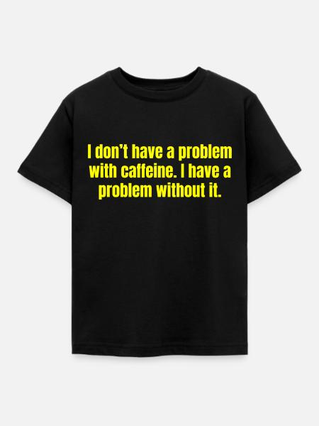 Koffeinproblem - Lustige Kaffeezitate - Kinder T-Shirt - Schwarz