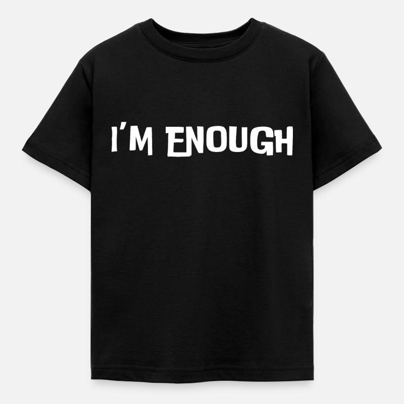 I'm enough (white text) - Kids' T-Shirt - black