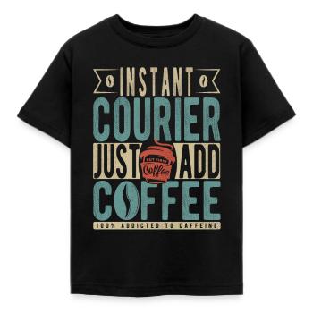 Instant Courier Just Add Coffee - Kids' T-Shirt - black - Front - AI Model Kid Female (0cm)