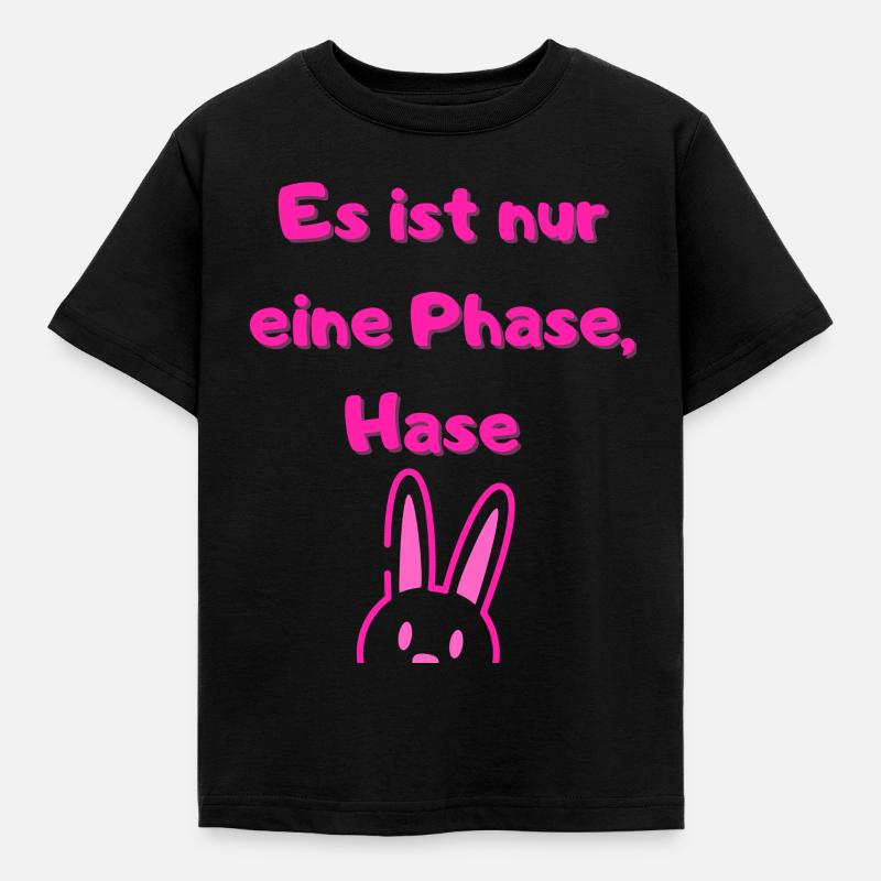 Es ist nur eine Phase HaseMädchen - Kinder T-Shirt - Schwarz