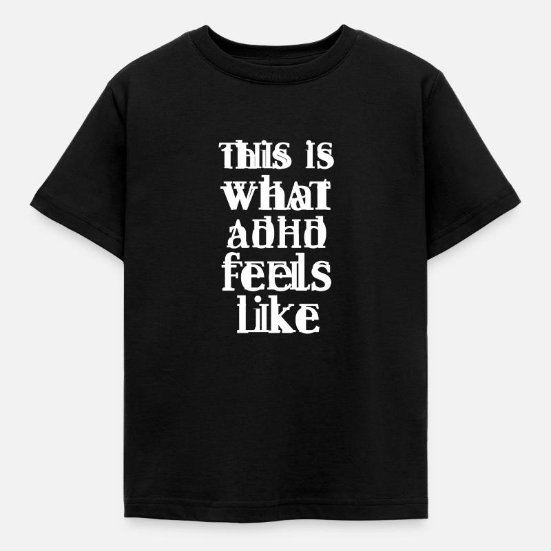 ADHD ADHD Attention Deficit Gift - Kids' T-Shirt - black