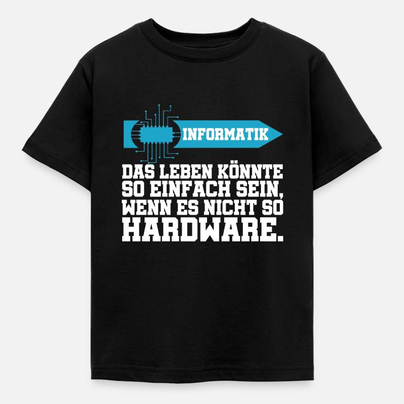 Informatik Das Leben könnte einfach sein Hardware - Kinder T-Shirt - Schwarz