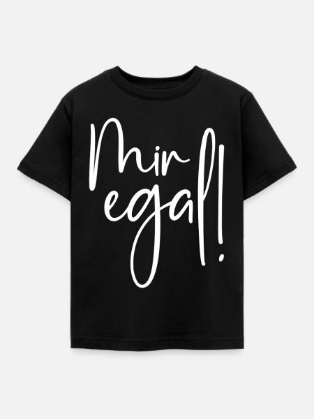 Mir egal - Kinder T-Shirt - Schwarz