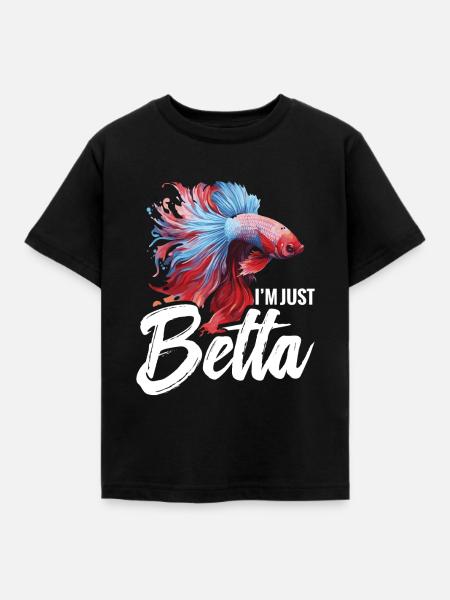 I'm Just Betta Fish - Kinder T-Shirt - Schwarz