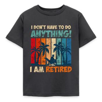Je n’ai rien à faire je suis à la retraite - T-shirt Enfant - charbon - Devant - AI Model Kid Female (0cm)