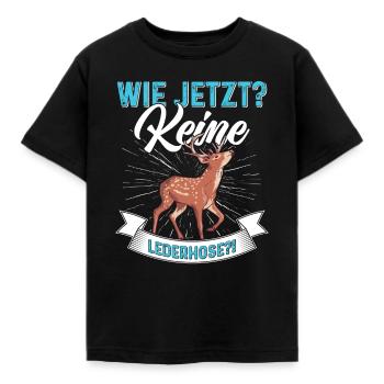 Wie Jetzt? Keine Lederhose Trachten - Kinder T-Shirt - Schwarz - Vorne - AI Model Kid Female (0cm)