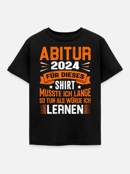 ABI 2024 ABITUR For this shirt Abi graduation - Kids' T-Shirt - black