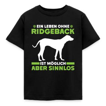 Ridgeback EIN LEBEN OHNE RIDGEBACK IST SINNLOS - Kinder T-Shirt - Schwarz - Vorne - AI Model Kid Female (0cm)