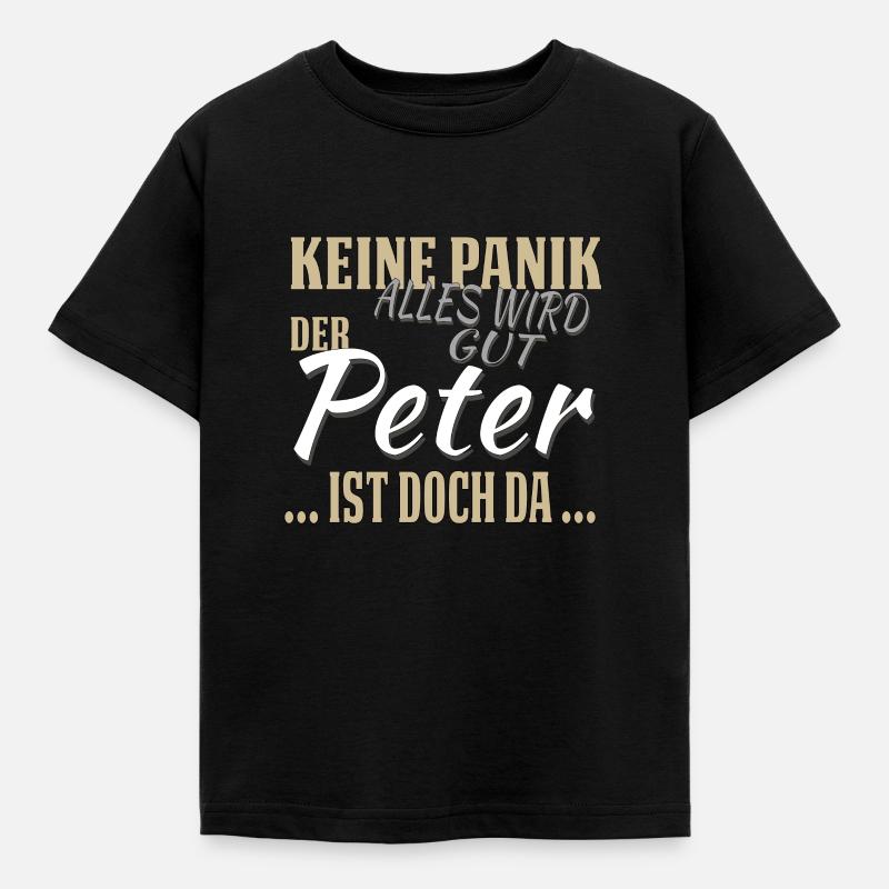 Peter - Keine Panik - lustiges Geschenk - Kinder T-Shirt - Schwarz