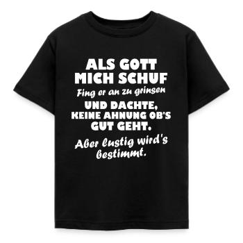 Als Gott mich schuf fing - Kinder T-Shirt - Schwarz - Vorne - AI Model Kid Female (0cm)