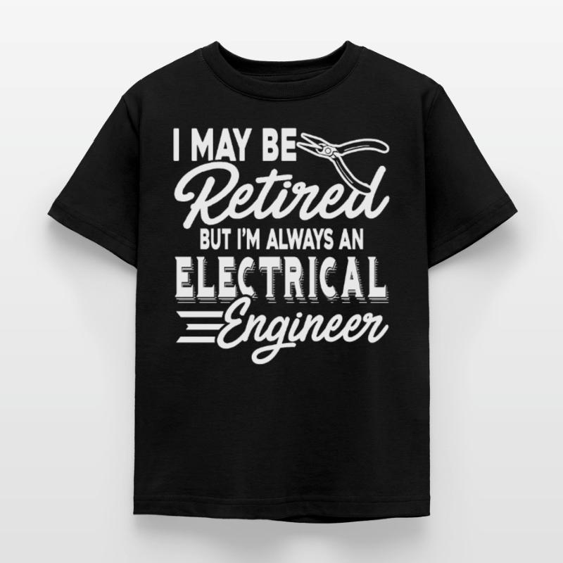 Electrical Engineer Always An Electrical Engineer Kids' T-Shirt