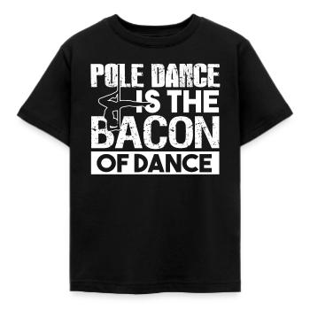 Pole Dance Pole Dance Is The Bacon Of Dance - Kids' T-Shirt - black - Front - AI Model Kid Female (0cm)