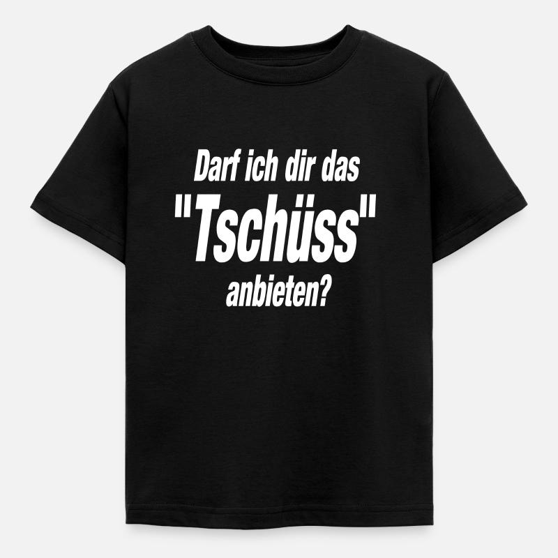Darf ich dir das "Tschüss" anbieten? Geschenkidee - Kinder T-Shirt - Schwarz