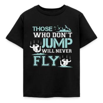 wer nicht springt, wird nie fliegen - Kinder T-Shirt - Schwarz - Vorne - AI Model Kid Female (0cm)