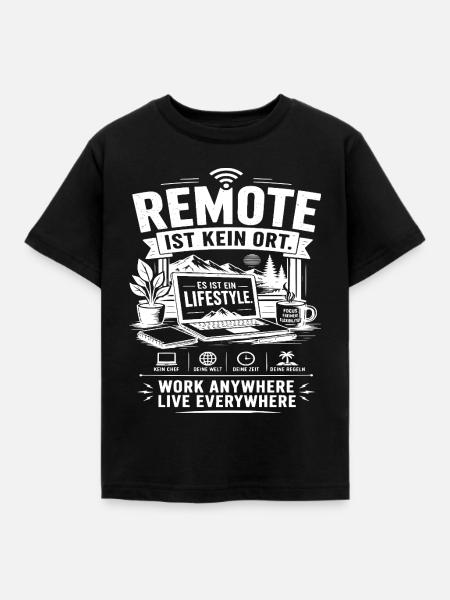 Remote ist kein Ort Lifestyle - Kinder T-Shirt - Schwarz