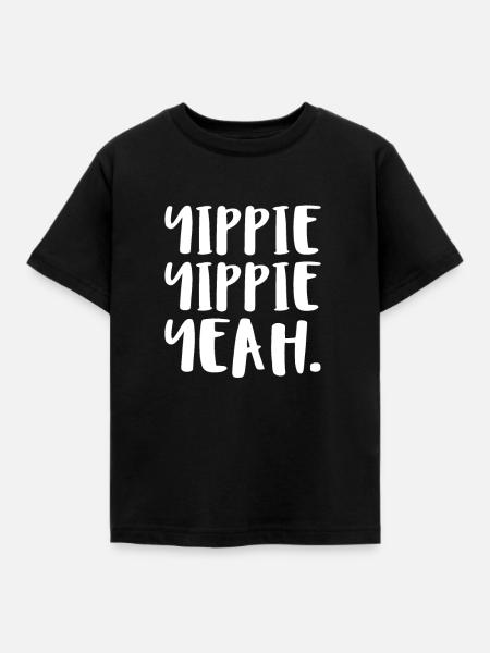 Yippie Yippie Yeah. - Kinder T-Shirt - Schwarz