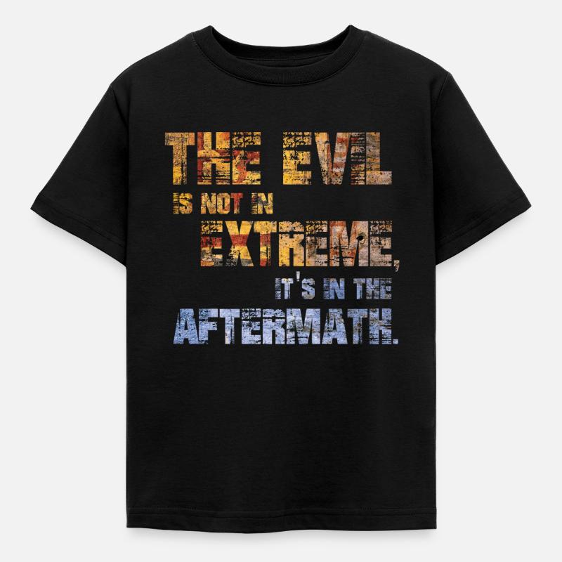Le mal n’est pas dans les extrêmes, il est dans l’après-temps - T-shirt Enfant - noir