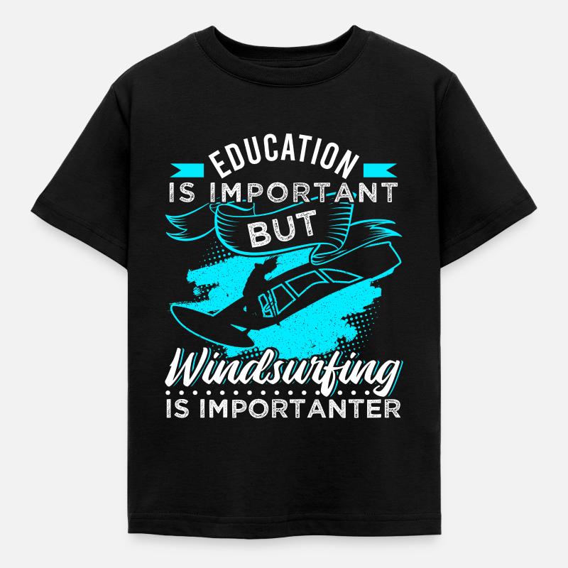 Windsurfing Is Importanter - Kinder T-Shirt - Schwarz